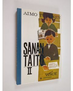 Kirjailijan Aimo Turunen käytetty kirja Sanan taito 2 : kansakoulun V ja VI luokan oppimäärä
