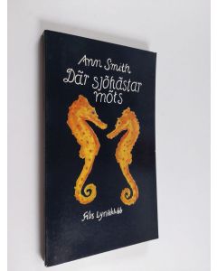 Kirjailijan Smith Ann käytetty kirja Där sjöhästar möts