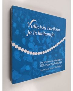 käytetty kirja Valkoisia variksia ja helmikanoja : Suomalaisen Naisliiton 110-vuotisjuhlakirja - Suomalaisen Naisliiton 110-vuotisjuhlakirja