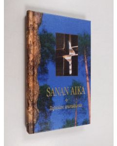 käytetty kirja Sanan aika : Raamattua vuoden jokaiselle päivälle : kirkkovuosi 2003-2004