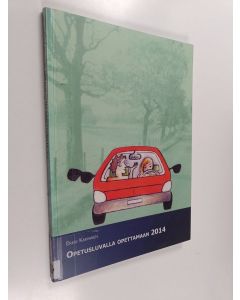 Kirjailijan Erkki Karvanen käytetty kirja Opetusluvalla opettamaan 2014 : ohjeet opetusluvan hankintaan ja B-ajokortin perusvaiheen suorittamiseen opetusluvalla, opettajan opas teoria- ja ajo-opetuksen järjestämiseksi, oppilaan oppikirja ja työkirja liike