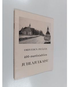 käytetty teos Oriveden pitäjän 400-vuotisjuhlien juhlajulkaisu