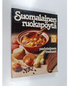 käytetty kirja Suomalainen ruokapöytä 3 : Perinteiseen makuun