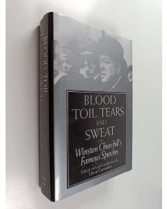 Kirjailijan Winston Churchill & David Cannadine käytetty kirja Blood, Toil, Tears and Sweat - Winston Churchill's Famous Speeches