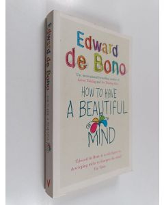 Kirjailijan Edward De Bono käytetty kirja How to have a beautiful mind
