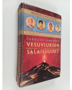 Kirjailijan Caroline Lawrence käytetty kirja Vesuviuksen salaisuudet