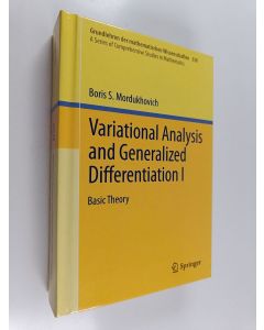 Kirjailijan Boris S. Mordukhovich käytetty kirja Variational analysis and generalized differentiation 1 - Basic theory