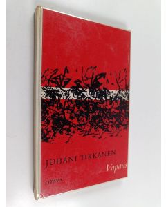 Kirjailijan Juhani Tikkanen käytetty kirja Vapaus