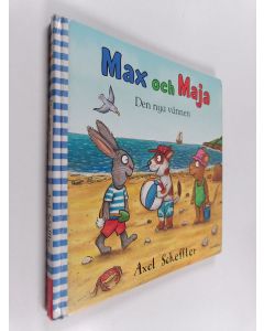 Kirjailijan Axel Scheffler käytetty kirja Max och Maja Den nya vännen