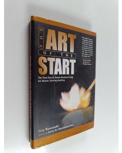 Kirjailijan Guy Kawasaki käytetty kirja The art of the start : the time-tested, battle-hardened guide for anyone starting anything