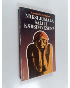 Kirjailijan Johannes B. Brantschen käytetty kirja Miksi Jumala sallii kärsimyksen