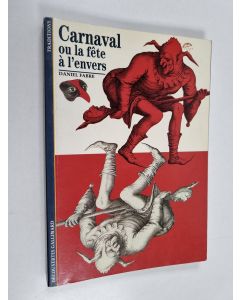 Kirjailijan Daniel Fabre käytetty kirja Carnaval ou la fête à l'envers