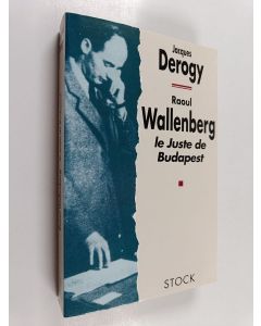 Kirjailijan Jacques Derogy käytetty kirja Raoul Wallenberg - le juste de Budapest