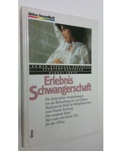 Kirjailijan Bernhard Bartosch käytetty kirja Erlebnis Schwangerschaft