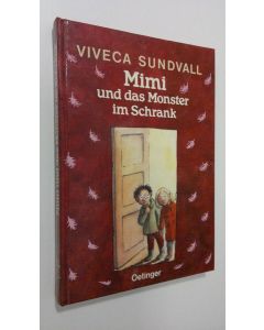 Kirjailijan Viveca Sundvall käytetty kirja Mimi und das Monster im Schrank (UUDENVEROINEN)