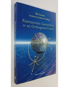 Kirjailijan Elie Cartan käytetty kirja Riemannian Geometry in an Orthogonal Frame (UUDENVEROINEN)