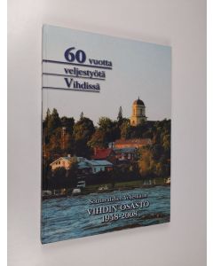 Kirjailijan Pentti Kurunmäki käytetty kirja Sotainvalidien Veljesliiton Vihdin osasto 1948-2008 : 60 vuotta veljestyötä Vihdissä