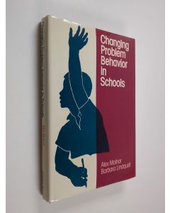 Kirjailijan Alex Molnar käytetty kirja Changing problem behavior in schools