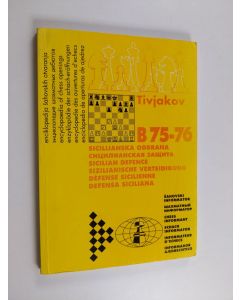 Kirjailijan Sergei Tivjakov käytetty kirja B75-76 - 1. E4 C5 2. [k]f3 D6 3. D4 Cd4 4. [k]d4 [k]f6 5. [k]c3 G6 6. [b]e3 [b]g7 7. F3 : Sicilijanska Odbrana Zmajeva Varijanta