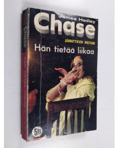 Kirjailijan James Hadley Chase käytetty kirja Hän tietää liikaa