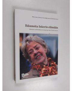 käytetty kirja Ikkunoita Inkerin elämään : muistoissa musiikkiliikunnan uranuurtaja Inkeri Simola-Isaksson