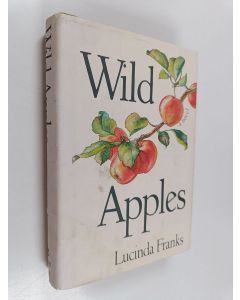 Kirjailijan Lucinda Franks käytetty kirja Wild apples
