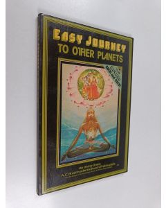 Kirjailijan His Divine Grace A. C. Bhaktivedanta Swami Prabhupada käytetty kirja Easy Journey to Other Planets