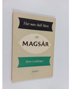 Kirjailijan Björn Lindholmer käytetty kirja Hur man skall klara sitt magsår