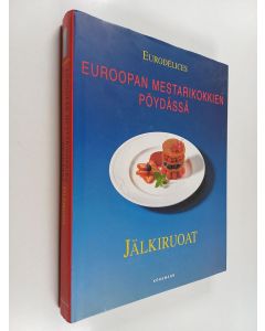 Tekijän Aksu Tuominen  käytetty kirja Euroopan mestarikokkien pöydässä Jälkiruoat