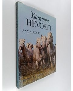 Kirjailijan Ann Alcock käytetty kirja Ystävämme hevoset
