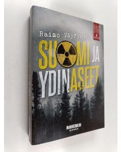 Kirjailijan Raimo Väyrynen käytetty kirja Suomi ja ydinaseet