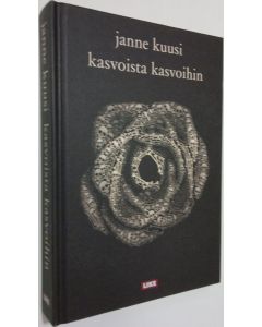 Kirjailijan Janne Kuusi käytetty kirja Kasvoista kasvoihin (UUSI)