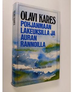 Kirjailijan Olavi Kares käytetty kirja Pohjanmaan lakeuksilla ja Auran rannoilla