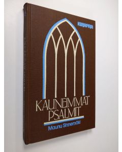 Kirjailijan Maunu Sinnemäki käytetty kirja Kauneimmat psalmit : psalmien sanomaa aikamme ihmiselle