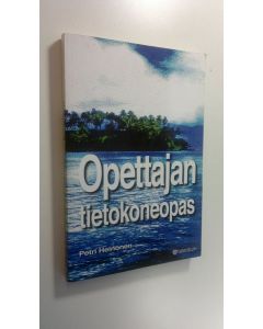 Kirjailijan Petri Heinonen käytetty kirja Opettajan tietokoneopas : tekstinkäsittely, taulukkolaskenta, esitysgrafiikka