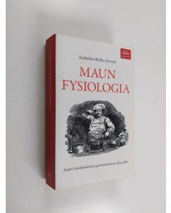 Kirjailijan Anthelme Brillat-Savarin käytetty kirja Maun fysiologia