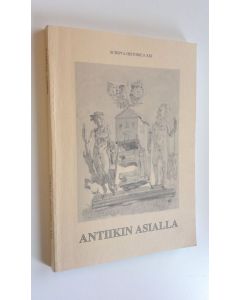 Tekijän Janne Ikäheimo  käytetty kirja Antiikin asialla : Pertti Huttusen ja Unto Paanasen 60-vuotisjuhlakirja