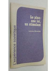 Kirjailijan Leonide Pekarski käytetty teos Le plan : une loi un stimulant