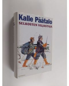Kirjailijan Kalle Päätalo käytetty kirja Selkosten viljastaja : eräkertomuksia