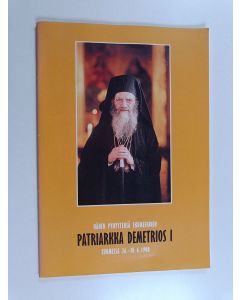 Kirjailijan patriarkka Demetrios I käytetty teos Hänen pyhyytensä ekumeeninen patriarkka Demetrios I Suomessa 26.-30.6.1988