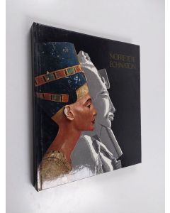 Kirjailijan Hans Wolfgang Müller & Jürgen Settgast käytetty kirja Nofretete, Echnaton - Ausstellung 10. April-16. Juni 1976, Ägyptisches Museum der Staatlichen Museen, Preussischer Kulturbesitz, Berlin