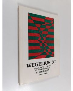 käytetty kirja Wegelius XI - Seinäjoen lukion ja aikuislinjan vuosikirja 1994-1995