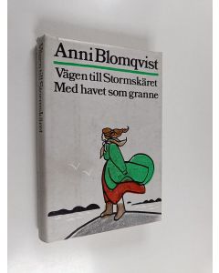 Kirjailijan Anni Blomqvist käytetty kirja Vägen till Stormskäret : Med havet som granne