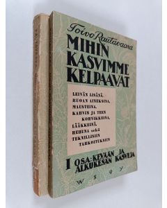 Kirjailijan Toivo Rautavaara käytetty kirja Mihin kasvimme kelpaavat 1-2