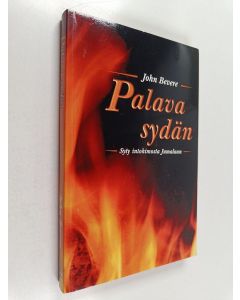 Kirjailijan John Bevere käytetty kirja Palava sydän : syty intohimosta Jumalaan