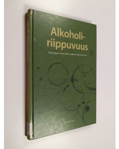 Kirjailijan Kaija ym. Seppä käytetty kirja Alkoholiriippuvuus