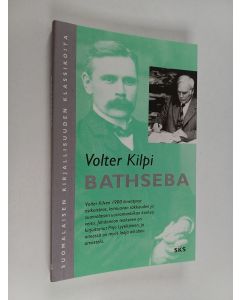 Kirjailijan Volter Kilpi käytetty kirja Bathseba : Daavidin puheluja itsensä kanssa