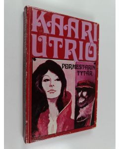 Kirjailijan Kaari Utrio käytetty kirja Pormestarin tytär