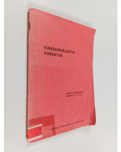 käytetty teos Kansainvälisyyskasvatus : raportti Suomen Unescotoimikunnan järjestämästä kansainvälisyyskasvatuseminaarista Helsingin yliopiston Lammin biologisella asemalla 14.-15.10.1975