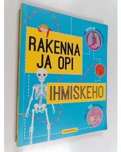 Kirjailijan Anna Claybourne käytetty kirja Rakenna ja opi : ihmiskeho